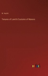 bokomslag Tenures of Land & Customs of Manors