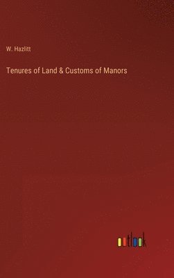 bokomslag Tenures of Land & Customs of Manors