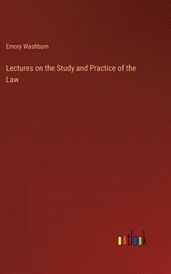 bokomslag Lectures on the Study and Practice of the Law