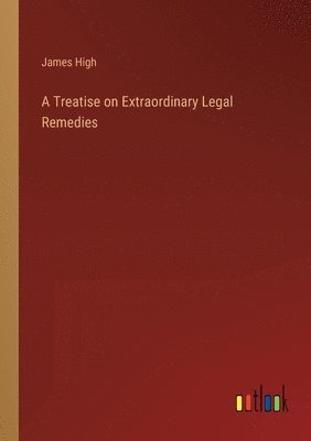 bokomslag Treatise on Extraordinary Legal Remedies