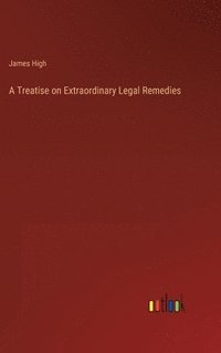 bokomslag Treatise on Extraordinary Legal Remedies