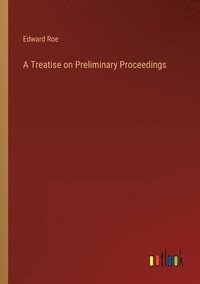 bokomslag A Treatise on Preliminary Proceedings