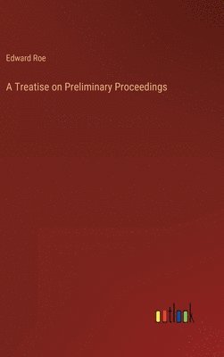 bokomslag Treatise on Preliminary Proceedings