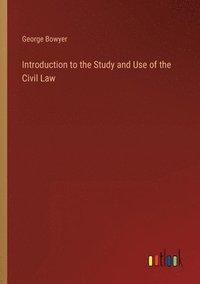 bokomslag Introduction to the Study and Use of the Civil Law