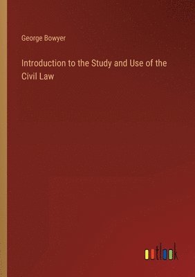 Introduction to the Study and Use of the Civil Law