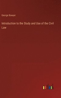 bokomslag Introduction to the Study and Use of the Civil Law
