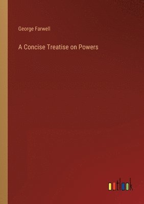 bokomslag A Concise Treatise on Powers