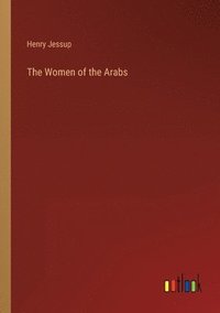 bokomslag The Women of the Arabs