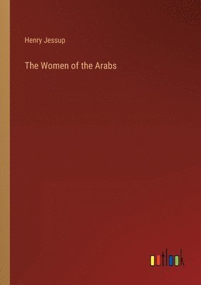 bokomslag The Women of the Arabs