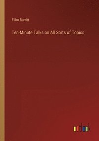 bokomslag Ten-Minute Talks on All Sorts of Topics