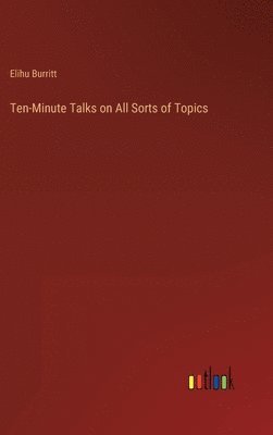 bokomslag Ten-Minute Talks on All Sorts of Topics