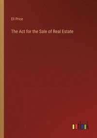 bokomslag The Act for the Sale of Real Estate
