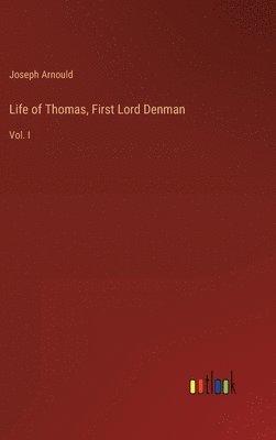 Life of Thomas, First Lord Denman