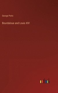 bokomslag Bourdaloue and Louis XIV