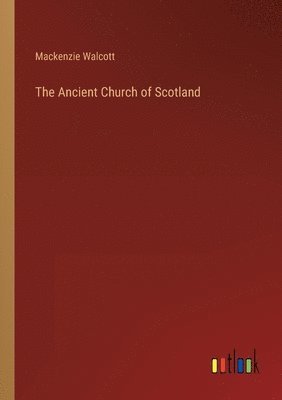 bokomslag Ancient Church of Scotland