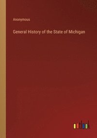 bokomslag General History of the State of Michigan