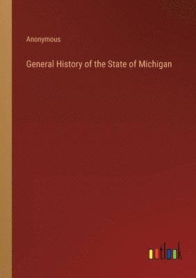 bokomslag General History of the State of Michigan