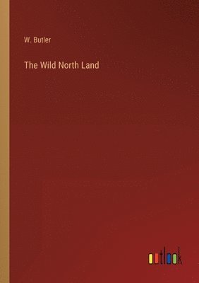 Wild North Land