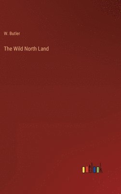 The Wild North Land 1