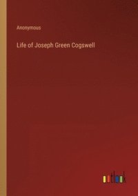 bokomslag Life of Joseph Green Cogswell