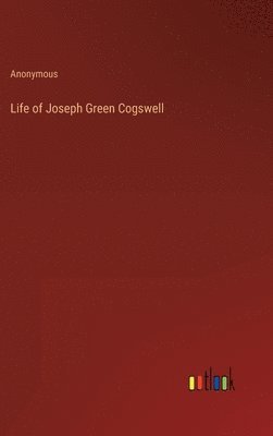 bokomslag Life of Joseph Green Cogswell