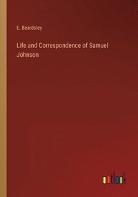bokomslag Life and Correspondence of Samuel Johnson