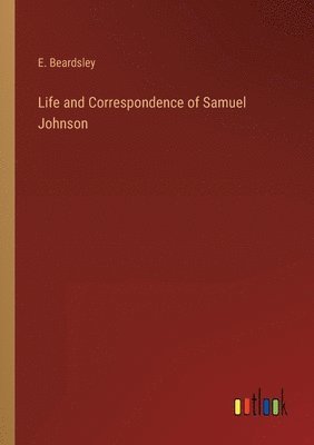 bokomslag Life and Correspondence of Samuel Johnson