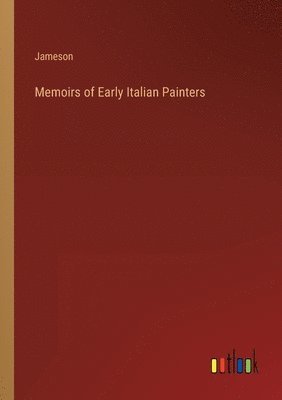 Memoirs of Early Italian Painters 1
