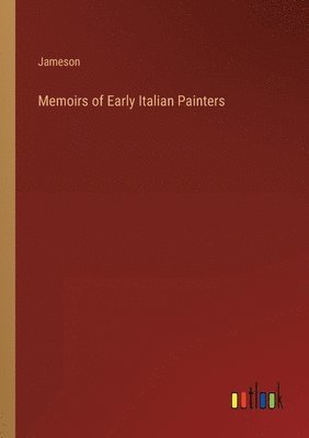 Memoirs of Early Italian Painters