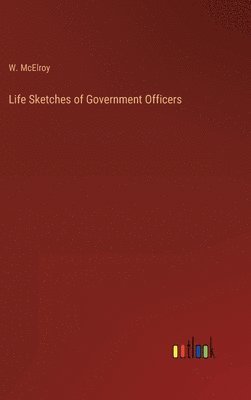 bokomslag Life Sketches of Government Officers