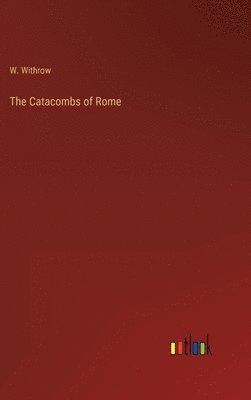 The Catacombs of Rome 1