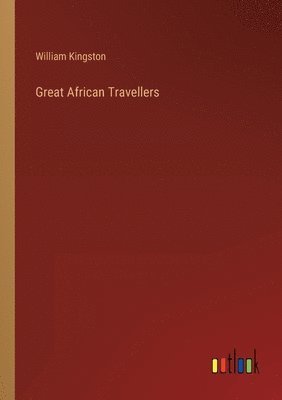 Great African Travellers 1