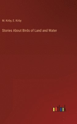 bokomslag Stories About Birds of Land and Water