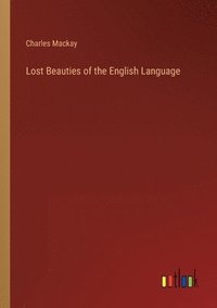 bokomslag Lost Beauties of the English Language