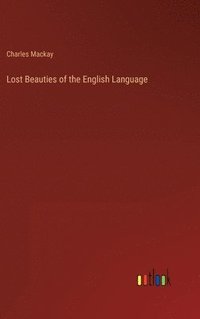 bokomslag Lost Beauties of the English Language