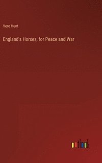 bokomslag England's Horses, for Peace and War