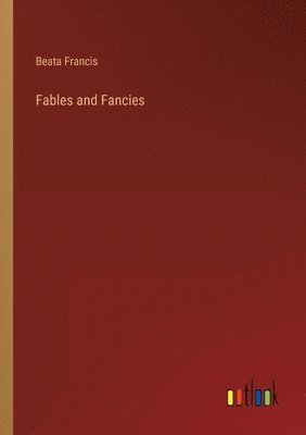 Fables and Fancies