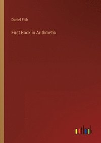 bokomslag First Book in Arithmetic