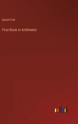 bokomslag First Book in Arithmetic