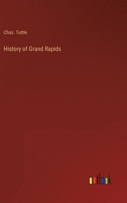 bokomslag History of Grand Rapids