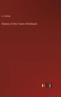 bokomslag History of the Town of Kirkland