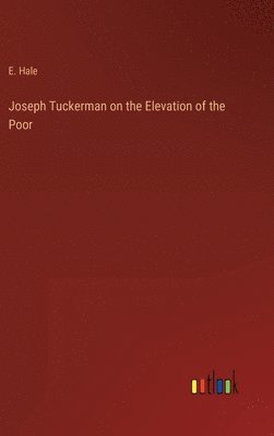 bokomslag Joseph Tuckerman on the Elevation of the Poor