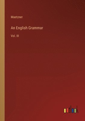 Maetzner - English Grammar, Häftad