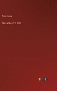 bokomslag The Ashantee War
