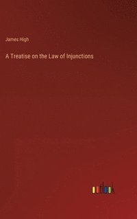 bokomslag A Treatise on the Law of Injunctions