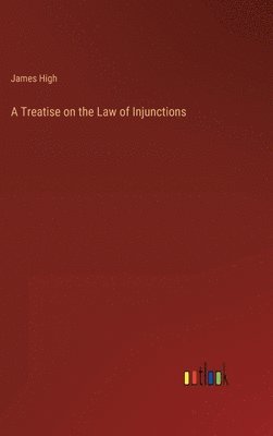 bokomslag Treatise on the Law of Injunctions