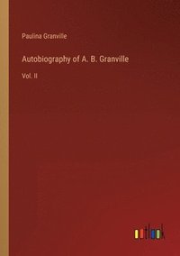 bokomslag Autobiography of A. B. Granville