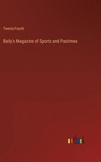 bokomslag Baily's Magazine of Sports and Pastimes