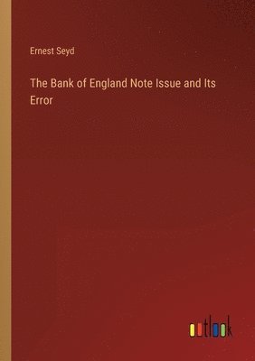 bokomslag The Bank of England Note Issue and Its Error