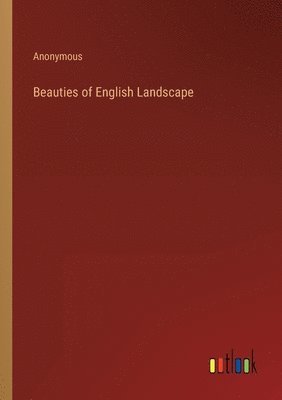 bokomslag Beauties of English Landscape